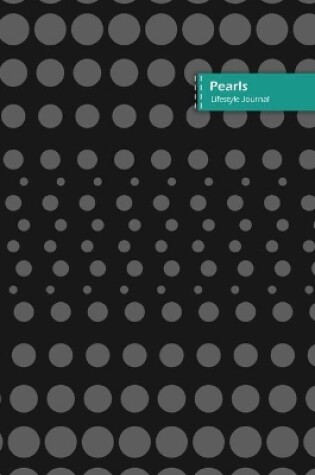 Cover of Pearls Lifestyle Journal, Blank Write-in Notebook, Dotted Lines, Wide Ruled, Size (A5) 6 x 9 In (Gray)