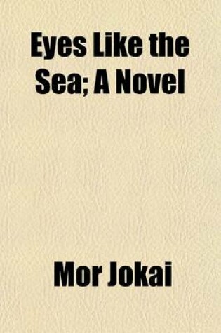 Cover of Eyes Like the Sea; A Novel