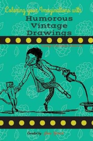 Cover of Coloring your Imaginations with Humorous Vintage Drawings