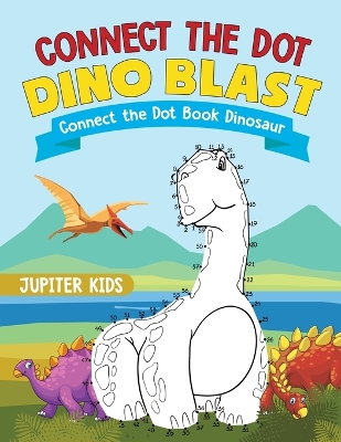 Book cover for Connect the Dot Dino Blast - Connect the Dot Book Dinosaur