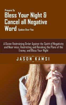 Book cover for Prayers to Bless Your Night & Cancel All Negative Word Spoken Over You