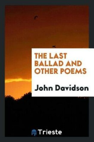 Cover of The Last Ballad and Other Poems