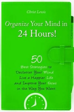 Cover of Organize Your Mind in 24 Hours!