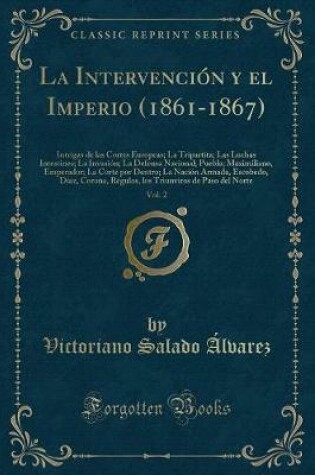 Cover of La Intervención Y El Imperio (1861-1867), Vol. 2