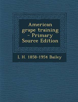 Book cover for American Grape Training - Primary Source Edition