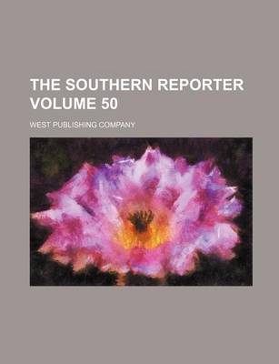 Book cover for The Southern Reporter Volume 50