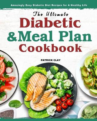 Book cover for The Ultimate Diabetic and Meal Plan Cookbook