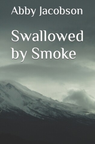 Cover of Swallowed by Smoke