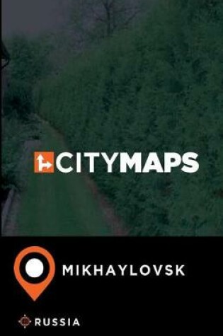 Cover of City Maps Mikhaylovsk Russia