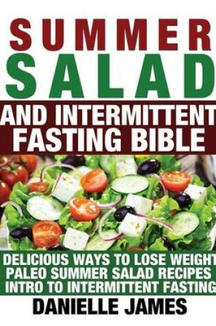 Cover of Summer Salad And Intermittent Fasting Bible