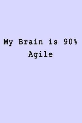 Book cover for My Brain is 90% Agile