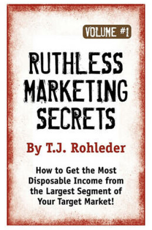 Cover of Ruthless Marketing Secrets, Vol. 1