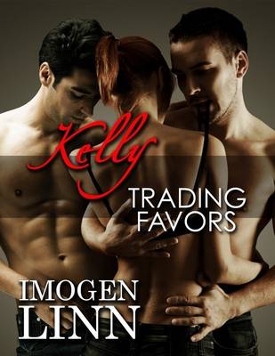 Book cover for Kelly, Trading Favors (MFM Menage Erotica)