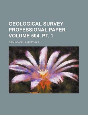 Book cover for Geological Survey Professional Paper Volume 504, PT. 1