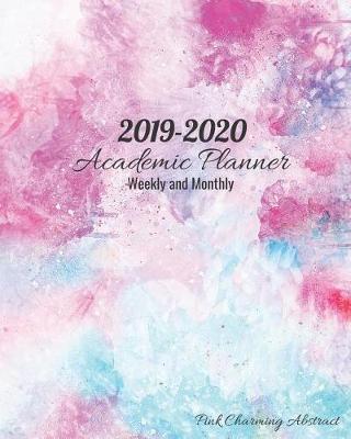 Book cover for 2019-2020 Academic Planner Weekly and Monthly Pink Charming Abstract