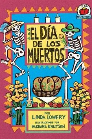 Cover of El Dia de Los Muertos (the Day of the Dead)