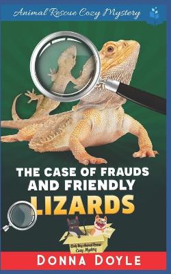 Book cover for The Case of Frauds and Friendly Lizards