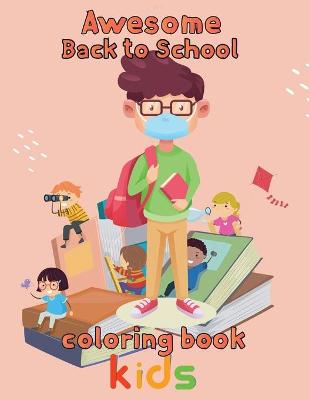 Book cover for Awesome Back to school Coloring Book Kids