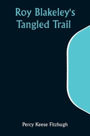 Cover of Roy Blakeley's Tangled Trail