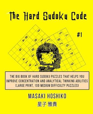 Book cover for The Hard Sudoku Code #1