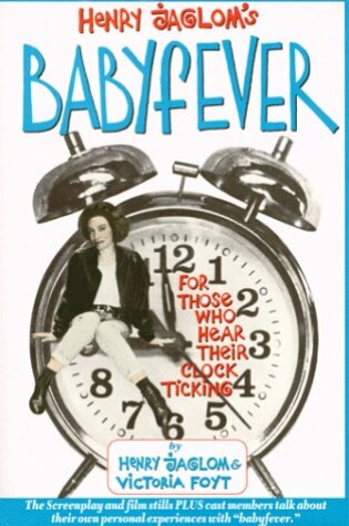 Cover of Henry Jaglom's Babyfever for Those Who Hear Their Clock Ticking
