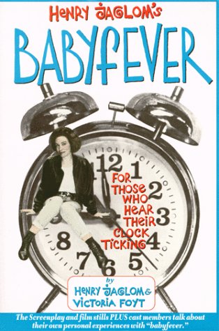 Book cover for Henry Jaglom's Babyfever for Those Who Hear Their Clock Ticking