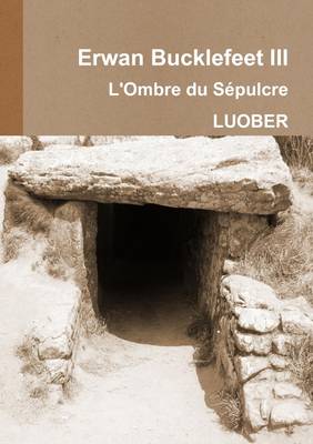 Book cover for Erwan Bucklefeet 3 - L'Ombre Du Sepulcre