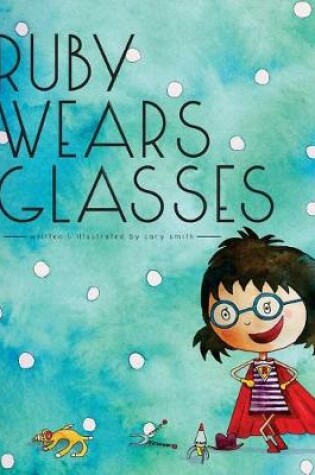 Cover of Ruby Wears Glasses