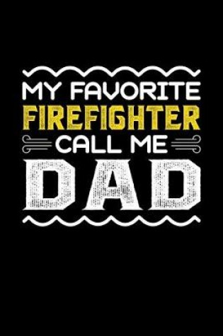 Cover of My Favorite Firefighter Call Me Dad