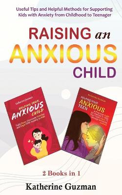 Book cover for Raising An Anxious Child