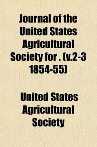 Cover of Journal of the United States Agricultural Society for . (V.2-3 1854-55)