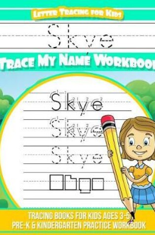 Cover of Skye Letter Tracing for Kids Trace My Name Workbook