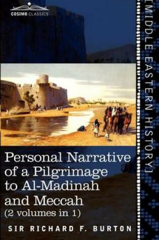 Cover of Personal Narrative of a Pilgrimage to Al-Madinah and Meccah (2 Volumes in 1)