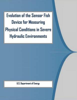 Book cover for Evolution of the Sensor Fish Device for Measuring Physical Conditions in Severe Hydraulic Environments