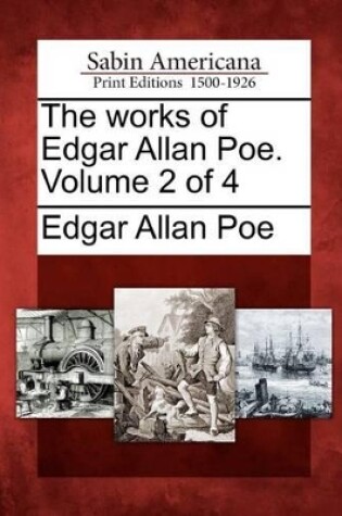 Cover of The Works of Edgar Allan Poe. Volume 2 of 4