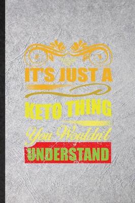 Book cover for It's Just a Keto Thing You Wouldn't Understand