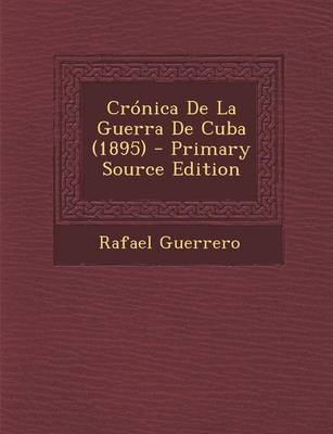 Book cover for Cronica de La Guerra de Cuba (1895) - Primary Source Edition