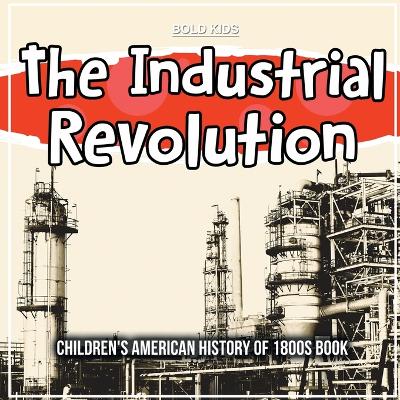 Book cover for The Industrial Revolution