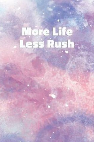 Cover of More Life Less Rush