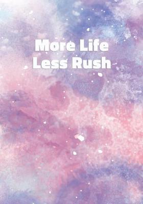 Book cover for More Life Less Rush