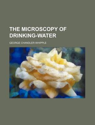 Book cover for The Microscopy of Drinking-Water