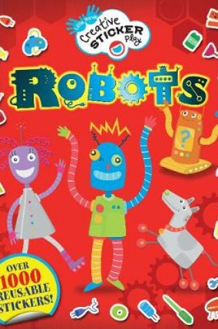 Cover of Little Hands Creative Sticker Play: Robots