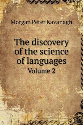 Cover of The discovery of the science of languages Volume 2