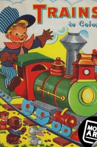 Cover of Trains to Color Coloring Book