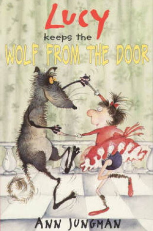 Cover of Lucy Keeps the Wolf from the Door