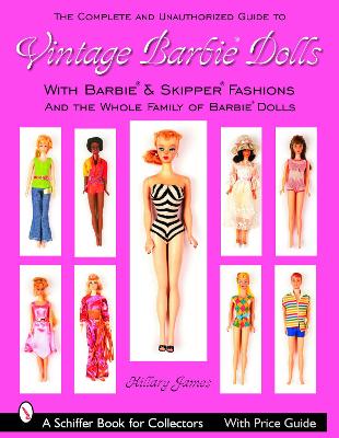 Book cover for Complete Unauthorized Guide to Vintage Barbie Dolls and Fashions: with Barbie*R and Skipper*R Fashions and the Whole Family of Barbie Dolls*R