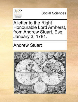 Book cover for A Letter to the Right Honourable Lord Amherst, from Andrew Stuart, Esq. January 3, 1781.