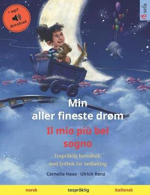 Book cover for Min aller fineste drom - Il mio piu bel sogno (norsk - italiensk)