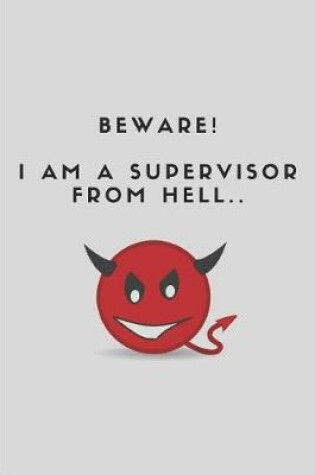 Cover of Beware! I Am a Supervisor from Hell..