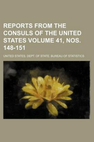 Cover of Reports from the Consuls of the United States Volume 41, Nos. 148-151